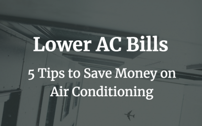 5 Steps to Save Money on Air Conditioning and Lower AC Bills